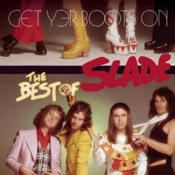 Slade : Get Yer Boots on - the Best of Slade